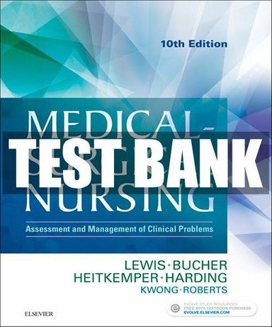 Test Bank For Medical-Surgical Nursing Assessment and Management of Clinical Problems 10th edition