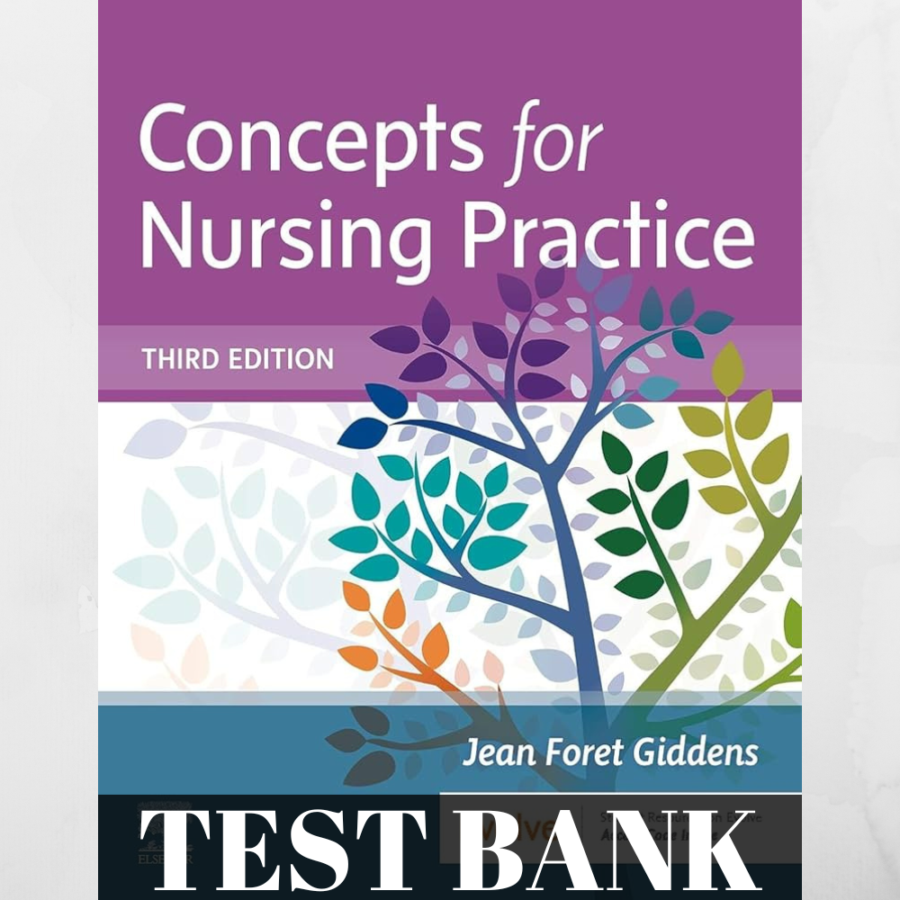 TEST BANK FOR CONCEPTS FOR NURSING PRACTICE 3RD EDITION BY GIDDENS