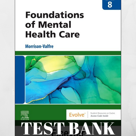 Testbank For Foundations of Mental Health Care 8th Edition Morrison-Valfre