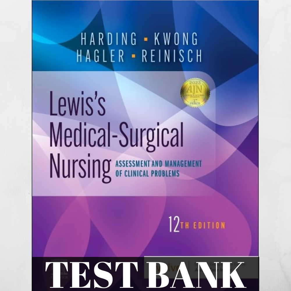 Test Bank For Lewis’s Medical-Surgical Nursing Assessment and Management of Clinical Problems,Single Volume 12th Edition