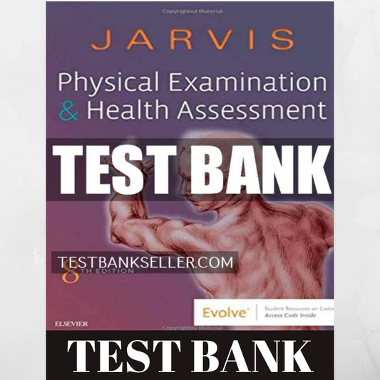 Test Bank For Physical Examination and Health Assessment 8e (by Jarvis)